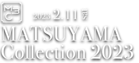 MATSUYAMA Collection2023